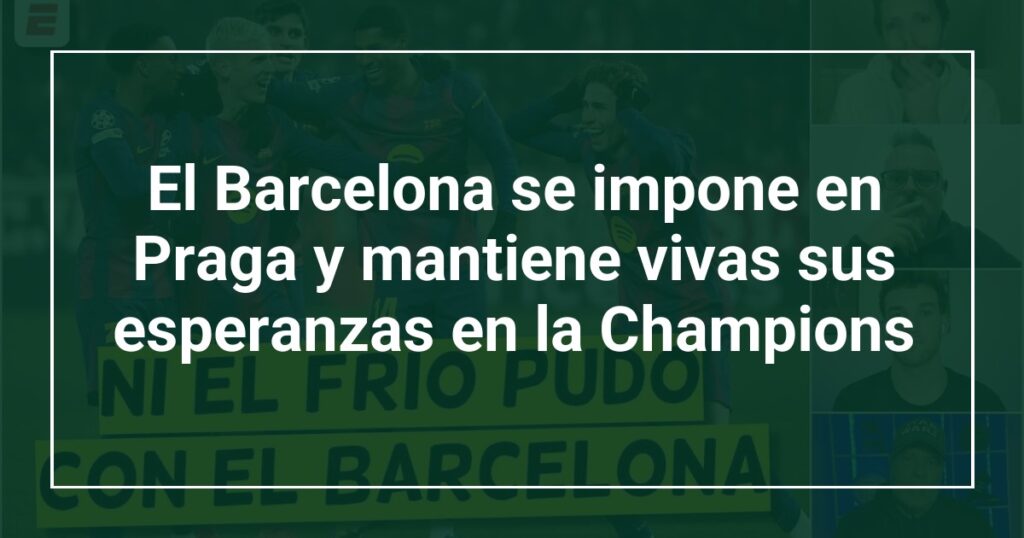 El Barcelona se impone en Praga y mantiene vivas sus esperanzas en la Champions