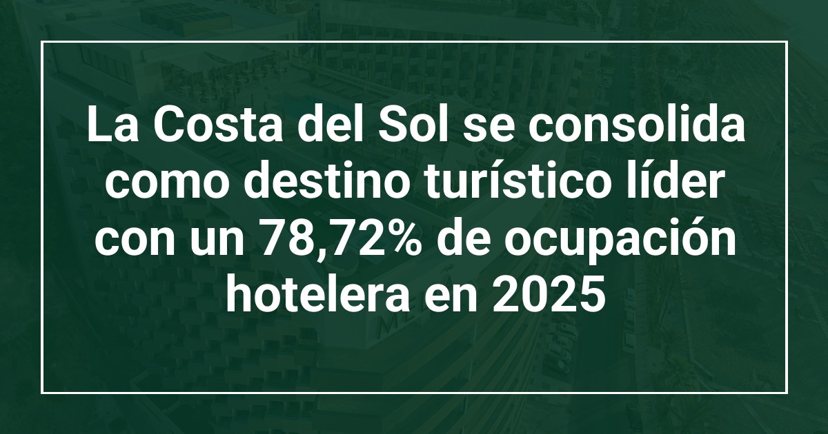 La Costa del Sol se consolida como destino turístico líder con un 78,72 ...